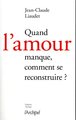 Quand l'amour manque, comment se reconstruire ? (9782809816204-front-cover)