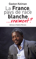 La France, pays de race blanche, vraiment (9782809818437-front-cover)