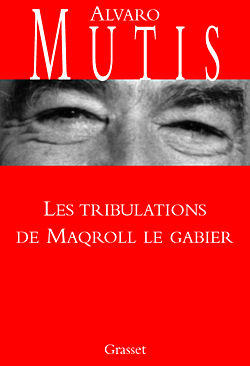 Les tribulations de Maqroll le Gabier (9782246642619-front-cover)
