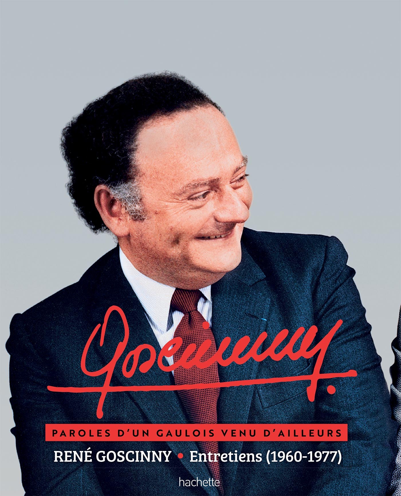 Goscinny - Entretiens 1960-1977, Paroles d'un Gaulois venu d'ailleurs (9782014001471-front-cover)