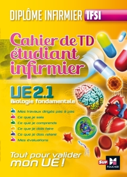 Cahier de T.D de l'étudiant infirmier - UE 2.1. Biologie fondamentale - Diplôme d'état Infirmier (9782216143177-front-cover)