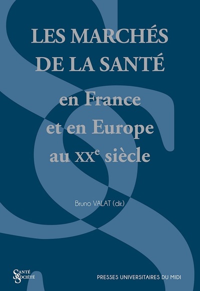 Les marchés de la santé en France et en Europe au XXe siècle (9782810707058-front-cover)