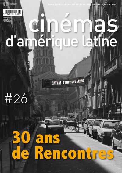 30 ans de rencontres, (REVUE CINÉMAS D'AMÉRIQUE LATINE N° 26) (9782810705689-front-cover)