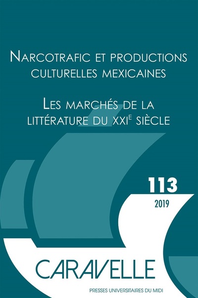 Narcotrafic et productions culturelles mexicaines (dossier 1) / Les marchés de la littérature du XXIe siècle (dossier 2) (9782810706709-front-cover)
