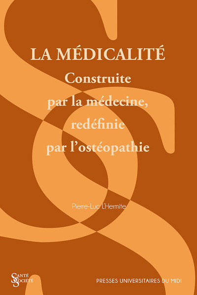 La médicalité, Construite par la médecine, redéfinie par l’ostéopathie (9782810707720-front-cover)