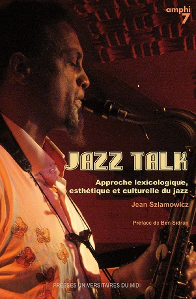 Jazz Talk, Approche lexicologique, esthétique et culturelle du jazz (9782810706457-front-cover)