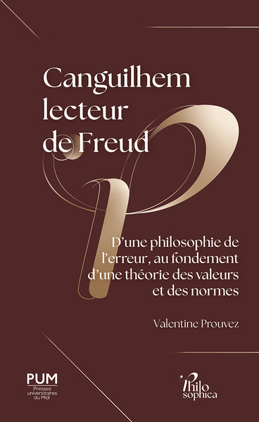 Canguilhem lecteur de Freud, D’une philosophie de l’erreur, au fondement d’une théorie des valeurs et des normes (9782810713615-front-cover)