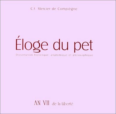 Éloge du pet - dissertation historique, anatomique et philosophique... (9782845560161-front-cover)