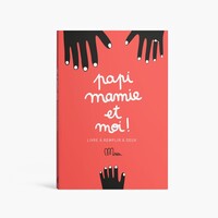Papi, mamie et moi - Cahier Grand-parent/enfant