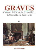 GRAVES - VOL. III - (FORMERY, GRANDVILLIERS, MARSEILLE)
