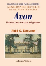 Histoire des maisons religieuses d'Avon