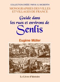 SENLIS. Guide dans les rues et environs
