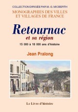 Retournac et sa région - 15000 à 18000 ans d'histoire