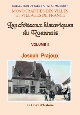 ROANNAIS (LES CHATEAUX HISTORIQUES DU). VOL. II