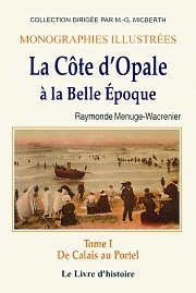 COTE D'OPALE A LA BELLE EPOQUE I ( DE CALAIS AU PORTEL)