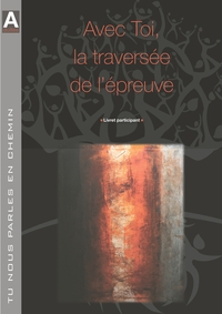 Tu nous parles en chemin - Adulte - Avec toi , la traversée de l'épreuve - Participant