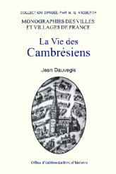 La vie des cambrésiens - son histoire, son cadre