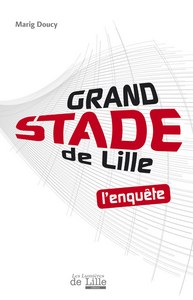 Grand stade de Lille, l'enquête