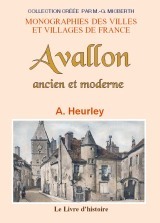 Avallon ancien et moderne - histoire, description, topographie et statistique