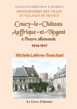 Coucy-le-Château, Auffrique-et-Nogent à l'heure allemande, 1914-1917