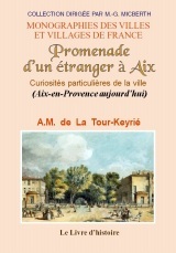 Promenade d'un étranger à Aix - description des principaux monuments, objets d'art, églises, fontaines, musée, institutions libres