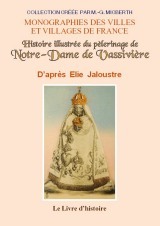 Histoire illustrée du pèlerinage de N.-D. de Vassivière