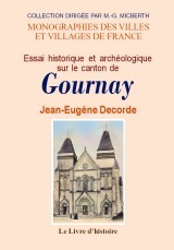 Essai historique et archéologique sur le canton de Gournay