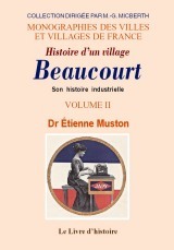 BEAUCOURT. HISTOIRE D'UN VILLAGE. VOLUME II
