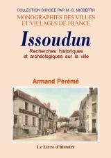 Recherches historiques et archéologiques sur la ville d'Issoudun