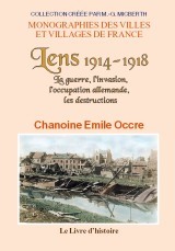 Lens, 1914-1918 - la guerre, l'invasion, l'occupation allemande, les destructions