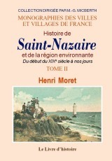 SAINT-NAZAIRE (HISTOIRE DE) ET LA REGION ENVIRONNANTE. TOME II
