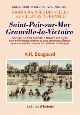 Saint-Pair-sur-la-Mer et Granville-la-Victoire - abrégé de leur histoire à travers les âges