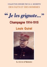 "Je les grignote" - Champagne, 1914-1915