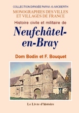 Histoire civile et militaire de Neufchâtel-en-Bray - suivie de remarques, additions et cartulaire