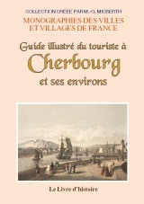 Guide illustré du touriste à Cherbourg et ses environs