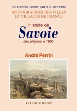 Histoire de Savoie des origines à 1860 - chronologie des principaux faits de l'histoire de Savoie jusqu'à nos jours
