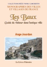 Les Baux - guide du visiteur dans l'antique ville