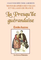 La presqu'île guérandaise - étude géographique, historique et économique