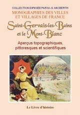 Saint-Gervais-les-Bains et le Mont-Blanc - aperçus topographiques, pittoresques et scientifiques