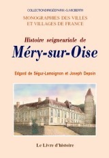 Histoire seigneuriale, civile et paroissiale de Méry-sur-Oise - la seigneurie