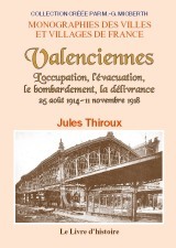 Valenciennes - 25 août 1914-11 novembre 1918