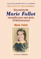 Souvenirs de Marie Fallot recueillis pour des amis d'Hérimoncourt...