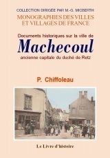 Documents sur la ville de Machecoul - ancienne capitale du duché de Retz