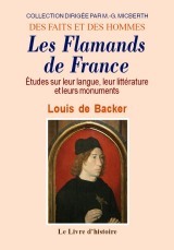 Les Flamands de France - études sur leur langue, leur littérature et leurs monuments