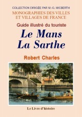 Guide illustré du touriste au Mans et dans la Sarthe