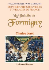 La bataille de Formigny - d'après les documents contemporains