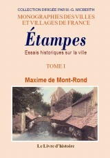 ETAMPES (ESSAIS HISTORIQUES SUR LA VILLE D'). TOME I