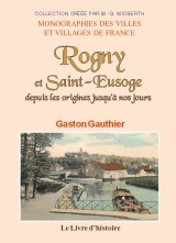 Rogny et Saint-Eusoge - depuis les origines jusqu'à nos jours
