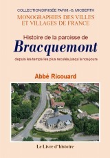 Histoire de la paroisse de Bracquemont - depuis les temps les plus reculés jusqu'à nos jours