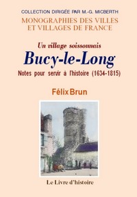 Bucy-le-Long - notes pour servir à l'histoire, 1634-1815